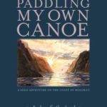 Paddling My Own Canoe: A Solo Adventure On the Coast of Molokai