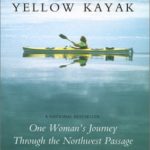 Kabloona in the Yellow Kayak: One Woman’s Journey Through the North West Passage