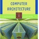 Computer Architecture: From Microprocessors to Supercomputers (The Oxford Series in Electrical and Computer Engineering)