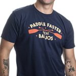 Paddle Faster, I Hear Banjos | Funny Camping, River Rafting Canoe Kayak T-Shirt-(Adult,M) Navy Blue